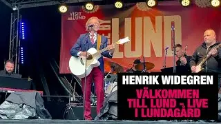 Henrik Widegren - Välkommen till Lund - Live i Lundagård