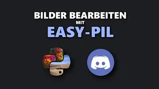 Bilder bearbeiten mit Easy-PIL | Image Command in Pycord (Python/Pillow)