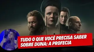 Duna: A Profecia - Tudo o que você precisa saber sobre a nova série da HBO do universo de Duna