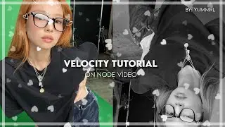 HOW TO MAKE VELOCITY IN NODE VIDEO//by:yummrl