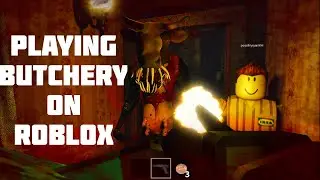 Playing Butchery On Roblox