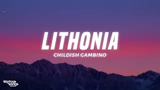Childish Gambino - Lithonia (Lyrics)