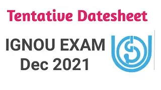 Ignou exam Datesheet Released Dec 2021 | Tentative Datesheet | EXAM form Update !