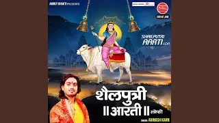 Shailputri Aarti-Lofi