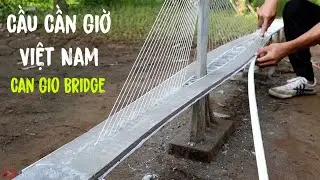 Mini model cable-stayed bridge | Can Gio bridge (Vietnam) | Xây dựng cầu Cần Giờ mini bằng xi măng