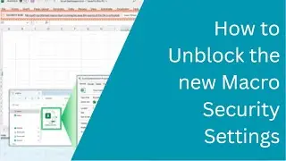 How to Unblock the new Macro Security Settings