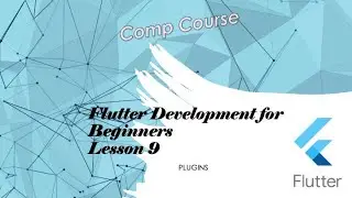 Flutter -- Beginner Lectures - Flutter Plugins - Part 9 of 16