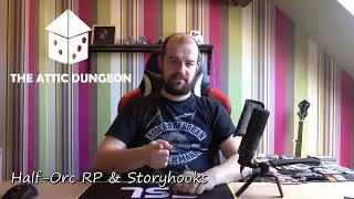 Half Orc RP Storyhooks for D&D 5e
