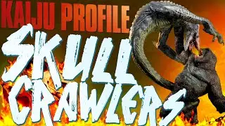Skullcrawlers (2017-2021) ｜ KAIJU PROFILE 【wikizilla.org】