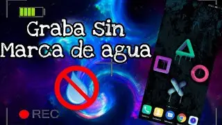 Como grabar la pantalla de tu teléfono sin marca de agua 2020