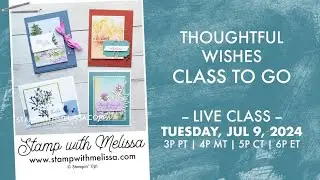 🔴 LIVE: Stampin' Up! Thoughtful Wishes Bundle & Class to Go
