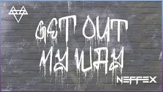 NEFFEX - Get Out My Way 😤 [Copyright Free]