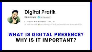 Video 3: What is Digital Presence or Online Visibility & Why it is important in Digital Marketing?