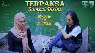 Aby Koto Feat Cut Nabila Terpaksa Sampai Disini - (Official Music Video)