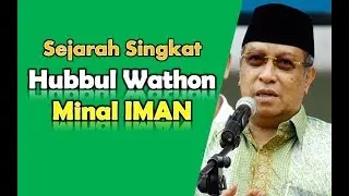 KH. Said Aqil Siradj - Sejarah Singkat Hubbul Wathon Minal Iman