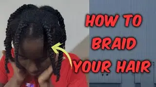 HOW TO BRAID YOUR OWN HAIR / 3 STRANDS. ( PROTECTIVE HAIR STYLE EPISODE 2)