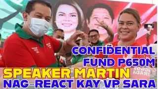 SPKR MARTIN ROMUALDEZ NAG-REACT SA PATUTSADA NI VP SARA SA MGA KONTRA SA KANYANG CONFIDENTIAL FUNDS