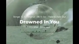 Drowned In You (Chillout, Ambient, Downtempo) - Stinger 12.1 - 8 Sec - Fade In, Fade Out