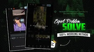 CapCut No Internet Problem Solved 100% | CapCut Export Problem No Internet Connection