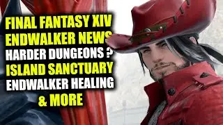 FFXIV Endwalker News | FFXIV Most Profitable FF | Harder Dungeons ? | Island Sanctuary | Healing