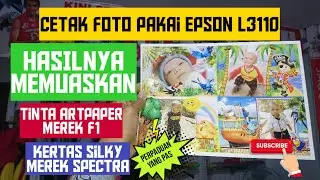 REVIEW HASIL CETAK foto printer Epson L3110 tinta Artpaper merek F1 pada kertas Silky merek Spectra