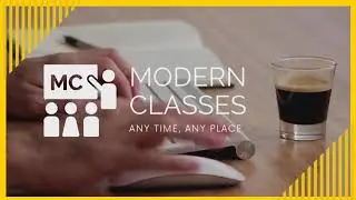 MODERN CLASSES - ANY TIME, ANY PLACE