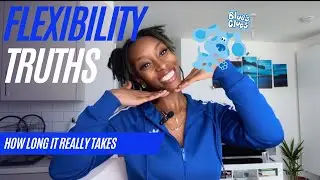 The Truth About Flexibility: Time Required - How Long It Really Takes