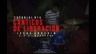 Tutorial #4 Canticos de Liberación (Bateria) - Jesus Arregin
