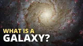 What is a Galaxy?