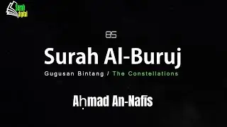 Bacaan Merdu Surah Al Buruj oleh Ahmad Alnufais  dengan Terjemahan Latin, Inggris, dan Indonesia