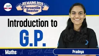 Introduction to Geometric Progression (G.P) | JEE Main 2025 | Math Preparation | @InfinityLearn-JEE