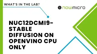 NUC12DCMi9 Stable Diffusion on OpenVINO CPU Only