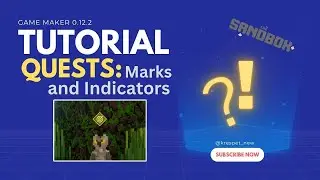 Sandbox GAME MAKER Guide | QUESTS: Marks and Indicators - (Version 0.12.2)