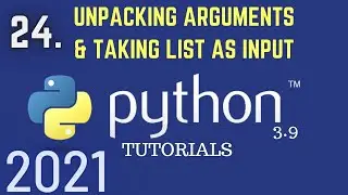 Python 3.9 Tutorials: Unpacking Arguments | Functions in python | Taking List As User Input