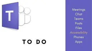 Microsoft Teams Accessibility   ToDo
