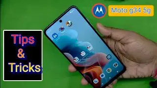Moto g34 5g tips and tricks