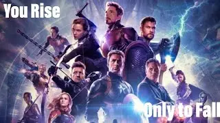 Avengers Endgame: You Rise Only to Fall Trailer