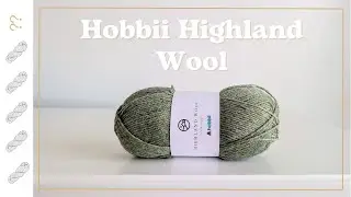 Hobbii Highland Wool Yarn Review - Untwisted Threads