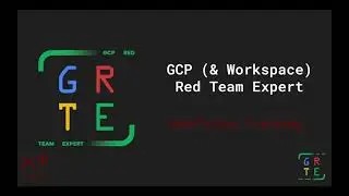 GCP Red Team Expert (GRTE) - HackTricks Training Presentation