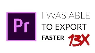 Export FAST by working SMART in Premiere Pro