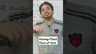 Having+ Third form of verb