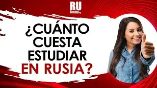 ¿CUÁNTO CUESTA ESTUDIAR EN RUSIA? 👩‍🎓 ¡PRECIOS MÁS BAJOS QUE EN LATINOAMÉRICA!