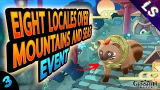 Eight Locales Over Mountains and Seas Event : Day 5,6,7 - Genshin Impact