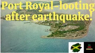 Port Royal - Looting After Earthquake | Ole Time Jamaica