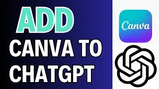 How to Add Canva in ChatGPT  2024?