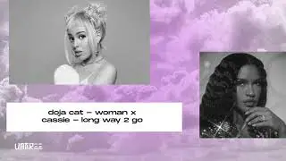 Doja Cat - Woman x Cassie - Long Way 2 Go (Umbree Mashup) [TikTok]