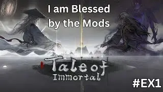 These mods are Broken || Tale of Immortal