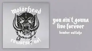 Motörhead - You Ain't Gonna Live Forever (Bomber Outtake)