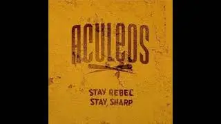 Aculeos - Stay Rebel Stay Sharp(Full Album - Released 2017)