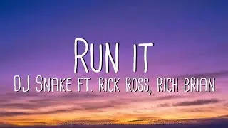 DJ Snake - Run it (Lyrics) ft. Rick Ross & Rich Brian